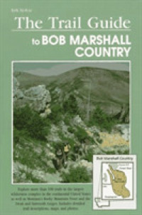 The Trail Guide to Bob Marshall Country (Falcon Guides Trail Riding)