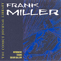 The Comics Journal Library : Frank Miller : the Interviews : 1981-2003 〈2〉