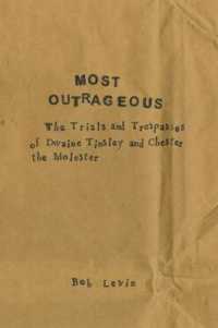 Most Outrageous : The Trials and Trespasses of Dwaine Tinsley and Chester the Molester