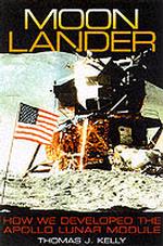 Moon Lander : How We Developed the Apollo Lunar Module (Smithsonian History of Aviation and Spaceflight Series)