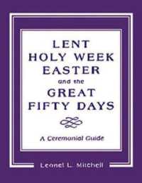 Lent, Holy Week, Easter and the Great Fifty Days : A Ceremonial Guide