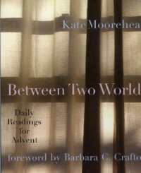 Between Two Worlds : Daily Readings for Advent