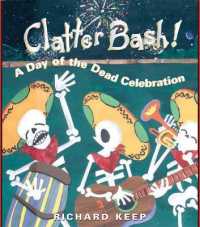 Clatter Bash! : A Day of the Dead Celebration