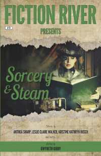 Fiction River Presents : Sorcery & Steam (Fiction River Presents)