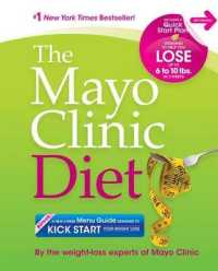 The Mayo Clinic Diet : Eat Well. Enjoy Life. Lose Weight.