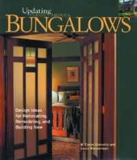 Bungalows : Updating Classic America: Design Ideas for Renovating, Remodelling and Building New
