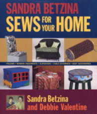 Sandra Betzina Sews for Your Home : Pillows, Window Treatments, Slipcovers, Table Coverings, Kids' Accessories （SPI）