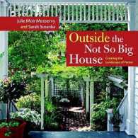 Outside the Not So Big House : Creating the Landscape of Home