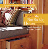 Inside the Not So Big House: Discovering the Details that Bring a Home to Life