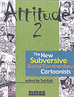 Attitude 2 : The New Subversive Alternative Cartoonists
