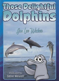 Those Delightful Dolphins (Those Amazing Animals)