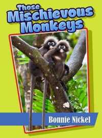 Those Mischievous Monkeys (Those Amazing Animals)
