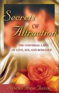 Secrets of Attraction : The Universal Laws of Love, Sex, and Romance