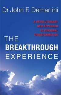 The Breakthough Experience : A Revolutionary New Approach to Personal Transformation