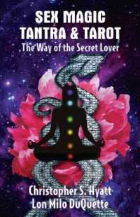 Sex Magic, Tantra & Tarot : The Way of the Secret Lover