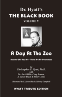 The Black Book: Volume V : A Day at the Zoo