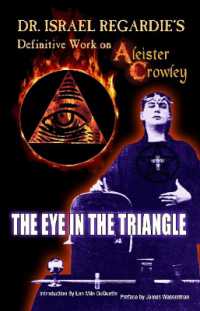 Dr Israel Regardie's Definitive Work on Aleister Crowley : The Eye in the Triangle