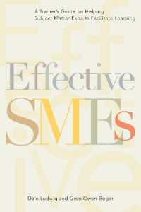 Effective SMEs : A Trainer's Guide for Helping Subject Matter Experts Facilitate Learning