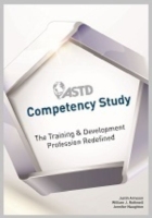ASTD Competency Study : The Training & Development Profession Redefined