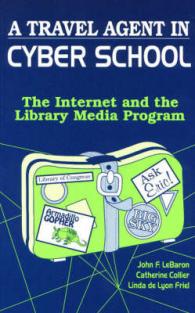 A Travel Agent in Cyber School : The Internet and the Library Media Program （PAP/DSKT）