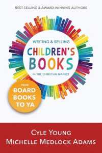 Writing and Selling Children's Books : --From Board Books to YA