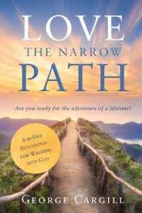 Love the Narrow Path : A 90-Day Devotional for Walking with God