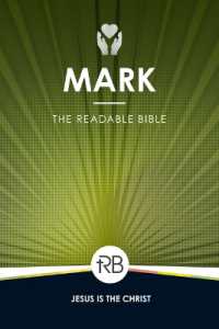 The Readable Bible : Mark (The Readable Bible)