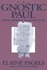 The Gnostic Paul : Gnostic Exegesis of the Pauline Letters