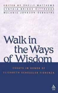 Walk in the Ways of Wisdom : Essay in Honor of Elisabeth Schussler Fiorenza