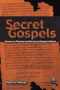 Secret Gospels : Essays on Thomas and the Secret Gospel of Mark