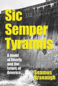 Sic Semper Tyrannis : A Novel of Liberty and the Future of America