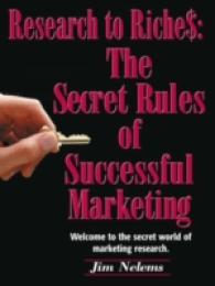 From Research to Riches : The Secret Rules of Successful Marketing