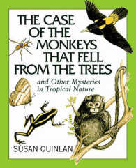 The Case of Monkeys That Fell from the Trees : And Other Mysteries in Tropical Nature