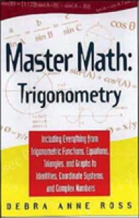 Master Math : Trigonometry : Including Everything from Trigonometric Functions, Equations, Triangle, and Graphs to Identities, Coordinate Systems, and