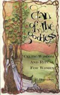 Clan of the Goddess : Celtic Wisdom and Ritual for Women
