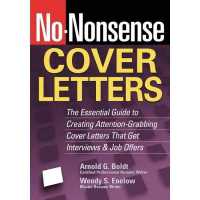 No-Nonsense Cover Letters : The Essential Guide to Creating Attention-Grabbing Cover Letters That Get Interviews and Job Offers