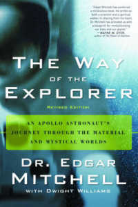 The Way of the Explorer : An Apollo Astronaut's Journey through the Material and Mystical Worlds (The Way of the Explorer)