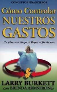 Como Controlar Nuestros Gastos : Un Plan Sencillo Para Llegar al Fin de Mes