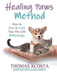 Healing Paws Method : How to Heal & Calm Your Pet with Reflexology