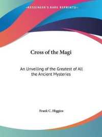 The Cross of the Magi : An Unveiling of the Greatest of All the Ancient Mysteries （1912TH）