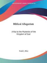 Biblical Allegorism : A Key to the Mysteries of the Kingdom of God (1918)