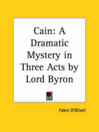 Cain : A Dramatic Mystery in Three Acts by Lord Byron