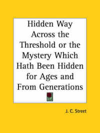 Hidden Way Across the Threshold or the Mystery Which Hath Been Hidden for Ages