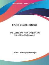 Bristol Masonic Ritual : A Guide to the Oldest and Most Unusual Craft Working in England （3RD）