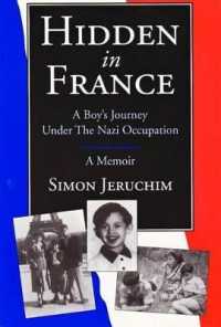Hidden in France : A Boy's Journey under the Nazi Occupation （2ND）