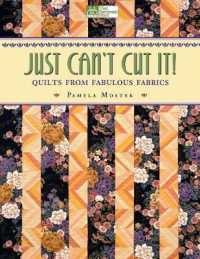 Just Can't Cut It! : Quilts from Fabulous Fabrics