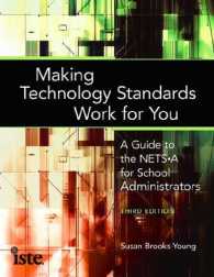 Making Technology Standards Work for You : A Guide to the NETS-A for School Administrators （3 School）