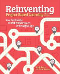 Reinventing Project-Based Learning : Your Field Guide to Real-World Projects in the Digital Age （3RD）