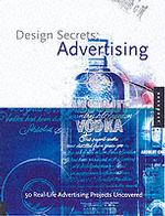 Design Secrets : Advertising : 50 Real-Life Projects Uncovered (Design Secrets)
