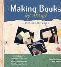 Making Books by Hand : A Step-By-Step Guide